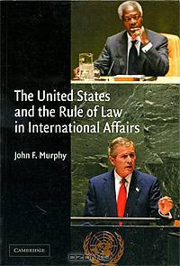 The United States and the Rule of Law in International Affairs