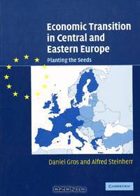 Economic Transition in Central and Eastern Europe: Planting the Seeds
