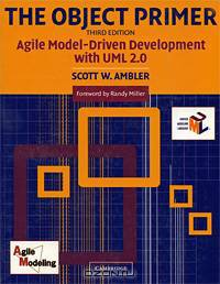 The Object Primer: Agile Model-Driven Development with UML 2.0