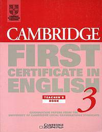 Cambridge First Certificate in English 3: Teacher