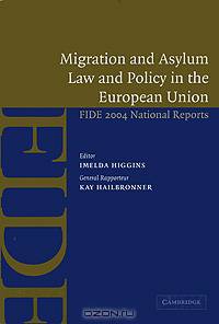 Migration and Asylum Law and Policy in the European Union: Fide 2004 National Reports