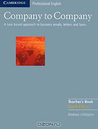 Company to Company: A Task-Based Approach to Business Emails, Letters and Faxes: Teacher