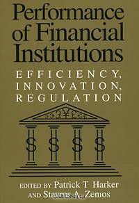Perfomance of Financial Institutions: Efficiency, Innovation, Regulation