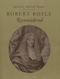 Robert Boyle: Reconsidered
