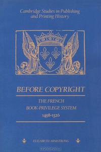 Before Copyright: The French Book-Privilege System 1498-1526