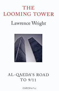 The Looming Tower: Al Qaeda and the Road to 9/11