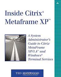 Inside Citrix MetaFrame XP: A System Administrator