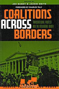 Coalitions across Borders: Transnational Protest and the Neoliberal Order