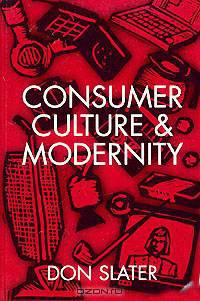 Consumer Culture and Modernity