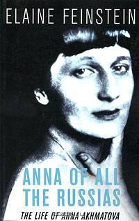 Anna of All the Russias: A Life of Anna Akhmatova