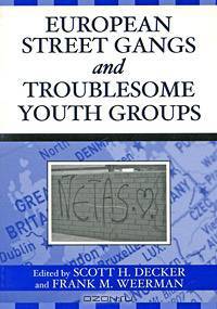 European Street Gangs and Troublesome Youth Groups
