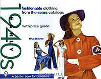 Fashionable Clothing from the Sears Catalogs: Early 1940s