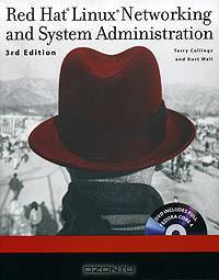 Red Hat Linux Networking and System Administration (+ DVD-ROM)