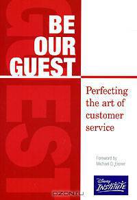 Be Our Guest: Perfecting the Аrt of Customer Service