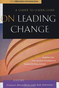 On Leading Change: A Leader to Leader Guide