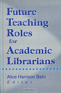 Future Teaching Roles for Academic Librarians