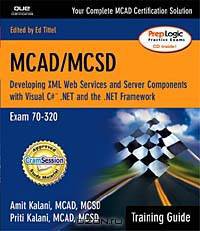 MCAD/MCSD Developing XML Web Services and Server Components with Visual C# .NET and the .NET Framework (+ CD-ROM)