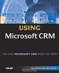 Special Edition: Using Microsoft CRM (+ CD-ROM)