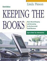 Keeping the Books: Basic Record Keeping and Accounting for the Successful Small Business