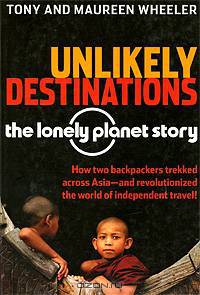 Unlikely Destinations: The Lonely Planet Story