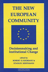 The New European Community: Decisionmaking and Institutional Change