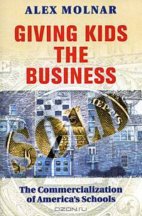 Giving Kids the Business: The Commercialization of America