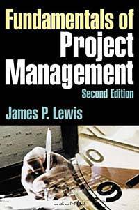 Fundamentals of Project Management: Developing Core Competencies to Help Outperform the Competition