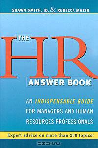 The HR Answer Book: An Indispensable Guide for Managers and Human Resources Professionals