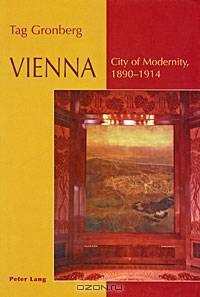 Vienna: City of Modernity, 1890-1914