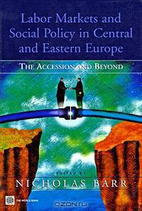 Labor Markets and Social Policy in Central and Eastern Europe: The Accession and Beyond