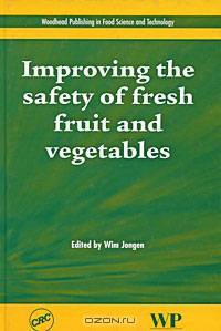 Improving the Safety of Fresh Fruit and Vegetables