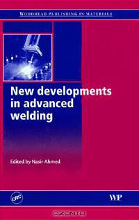 New Developments in Advanced Welding