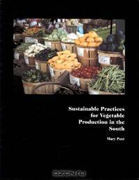 Sustainable Practices for Vegetable Production in the South