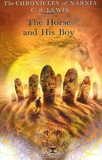 The Chronicles of Narnia: The Horse and His Boy