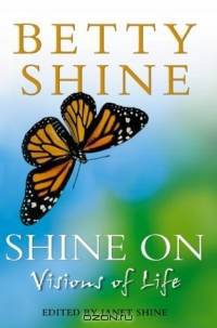 Shine on: Visions of Life