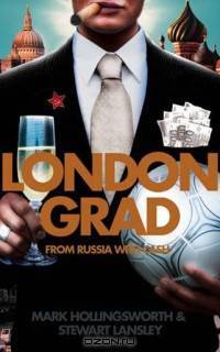 Londongrad: From Russia with Cash; The Inside Story of the Oligarchs (Paperback)