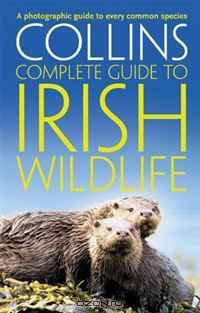 Collins Complete Irish Wildlife (Collins Complete Guide)