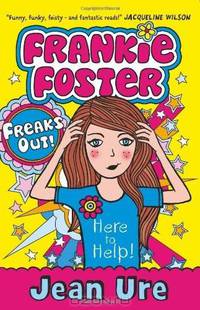 Freaks Out!. by Jean Ure (Frankie Foster)