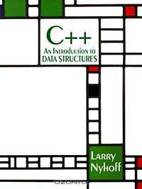 C++: An Introduction to Data Structures