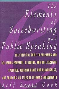 The Elements of Speechwriting and Public Speaking