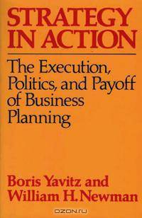 Strategy in Action: The Execution, Politics, and Payoff of Business Planning