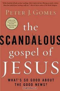 The Scandalous Gospel of Jesus: What
