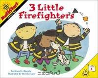 3 Little Firefighters (MathStart 1)