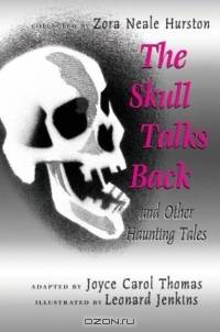The Skull Talks Back : And Other Haunting Tales