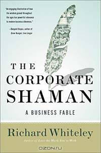 The Corporate Shaman: A Business Fable