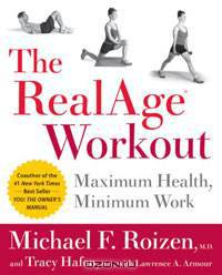 The RealAge(R) Workout: Maximum Health, Minimum Work