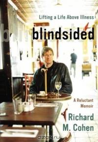 Blindsided : Lifting a Life Above Illness: A Reluctant Memoir