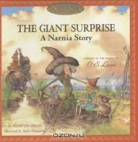 The Giant Surprise : A Narnia Story (Narnia)