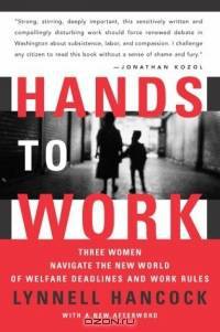 Hands to Work : Three Women Navigate the New World of Welfare Deadlines and Work Rules