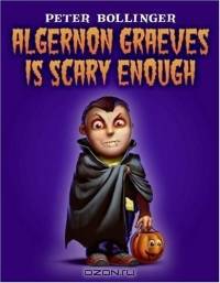 Algernon Graeves Is Scary Enough